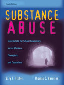 Substance abuse : information for school counselors, social workers, therapists, and counselors /