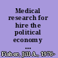 Medical research for hire the political economy of pharmaceutical clinical trials /