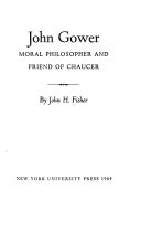 John Gower, moral philosopher and friend of Chaucer /