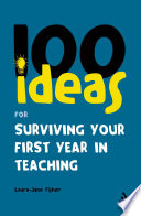 100 ideas for surviving your first year in teaching /