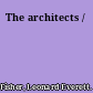 The architects /