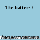 The hatters /