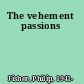 The vehement passions