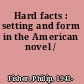 Hard facts : setting and form in the American novel /