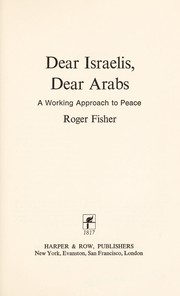 Dear Israelis, dear Arabs; a working approach to peace