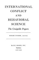 International conflict and behavioral science ; the Craigville papers.