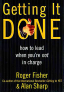 Getting it done : how to lead when you're not in charge /