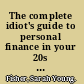 The complete idiot's guide to personal finance in your 20s and 30s /