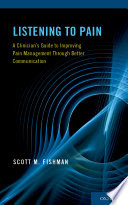 Listening to pain a physician's guide to improving pain management through better communication /