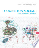 Cognition sociale : des neurones à la culture /