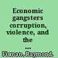 Economic gangsters corruption, violence, and the poverty of nations /