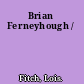 Brian Ferneyhough /