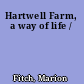 Hartwell Farm, a way of life /