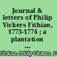 Journal & letters of Philip Vickers Fithian, 1773-1774 ; a plantation tutor of the Old Dominion /