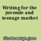 Writing for the juvenile and teenage market