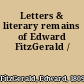 Letters & literary remains of Edward FitzGerald /