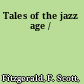 Tales of the jazz age /