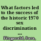 What factors led to the success of the historic 1970 sex discrimination complaint filed against the University of Michigan? /