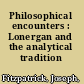 Philosophical encounters : Lonergan and the analytical tradition /