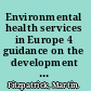 Environmental health services in Europe 4 guidance on the development of educational and training curricula /