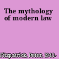 The mythology of modern law