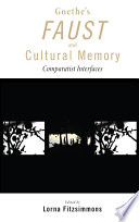 Goethe's Faust and cultural memory comparatist interfaces /