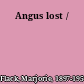 Angus lost /