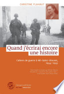 Quand j'écrirai encore une histoire : cahiers de guerre à Nil-Saint-Vincent, 1944-1945 /