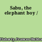 Sabu, the elephant boy /