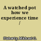 A watched pot how we experience time /
