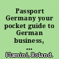 Passport Germany your pocket guide to German business, customs & etiquette /