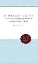 Thackeray's critics ; an annotated bibliography of British and American criticism, 1836-1901.