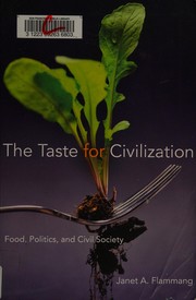 The taste for civilization : food, politics, and civil society /