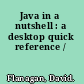 Java in a nutshell : a desktop quick reference /