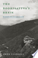 The Bodhisattva's brain Buddhism naturalized /