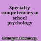 Specialty competencies in school psychology