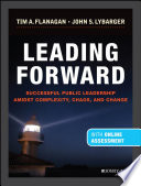 Leading forward : successful public leadership amidst complexity, chaos, and change /