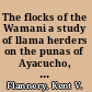 The flocks of the Wamani a study of llama herders on the punas of Ayacucho, Peru /