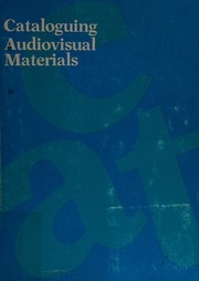 Cataloguing audiovisual materials : a manual based on the Anglo-American cataloguing rules II /