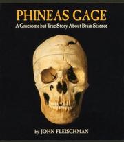 Phineas Gage : a gruesome but true story about brain science /