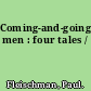 Coming-and-going men : four tales /