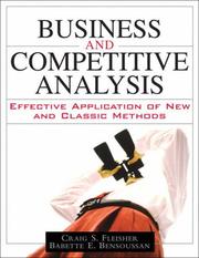 Business and competitive analysis : effective application of new and classic methods /