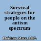 Survival strategies for people on the autism spectrum