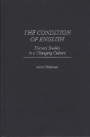 The condition of English : literary studies in a changing culture /