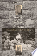Towers of myth and stone : Yeats's influence on Robinson Jeffers /
