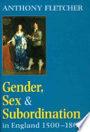 Gender, sex, and subordination in England, 1500-1800 /