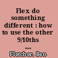 Flex do something different : how to use the other 9/10ths of your personality /