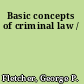 Basic concepts of criminal law /