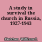 A study in survival the church in Russia, 1927-1943