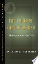 The triumph of surrender : finding harmony in God's plan /